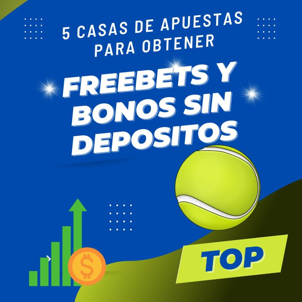 5 casas freebets y bonos sin depo