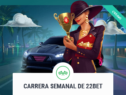Carrera Semanal 22Bet