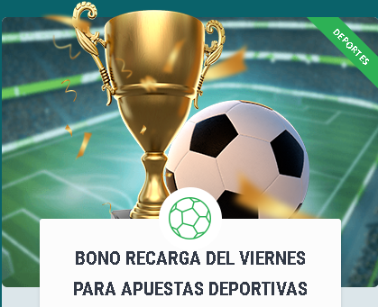 Recarga Viernes Apuestas Deportivas