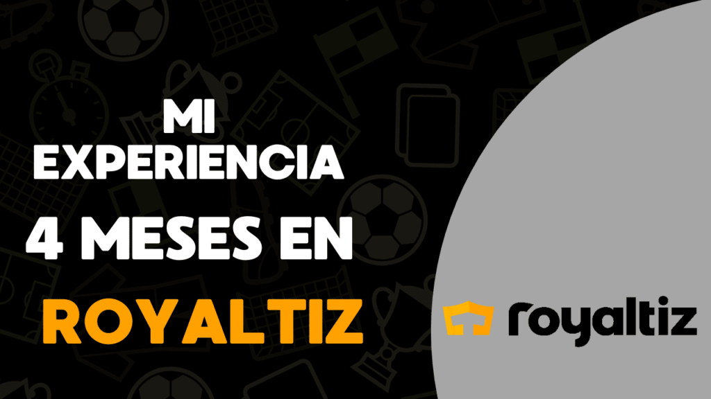mi-experiencia-4-meses-royaltiz